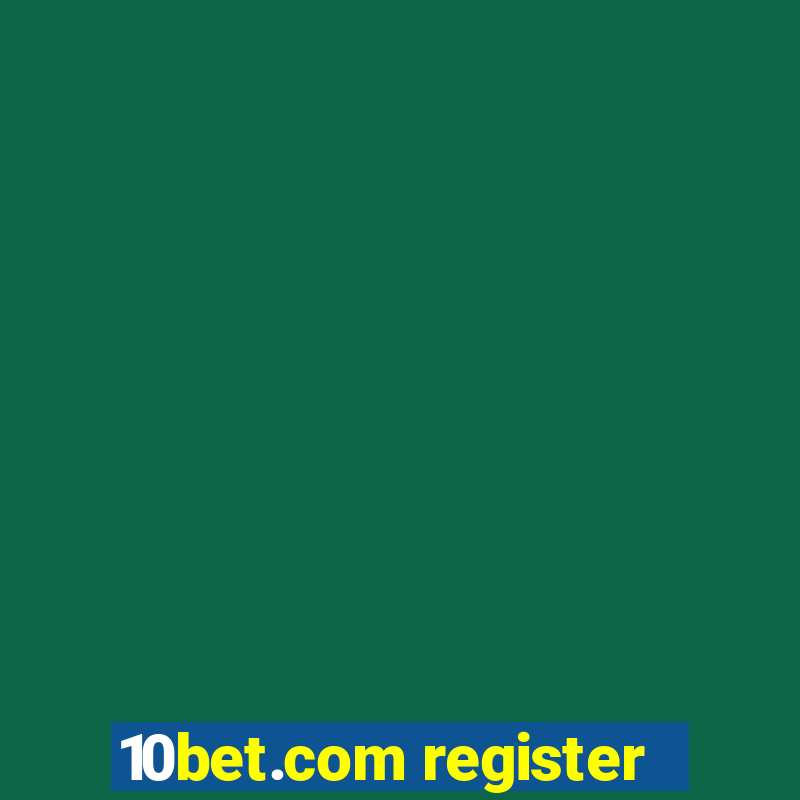 10bet.com register